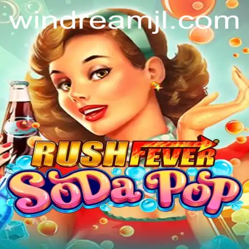Exploring the Thrill of RushFeverSodaPop and the Exciting Windream Adventure